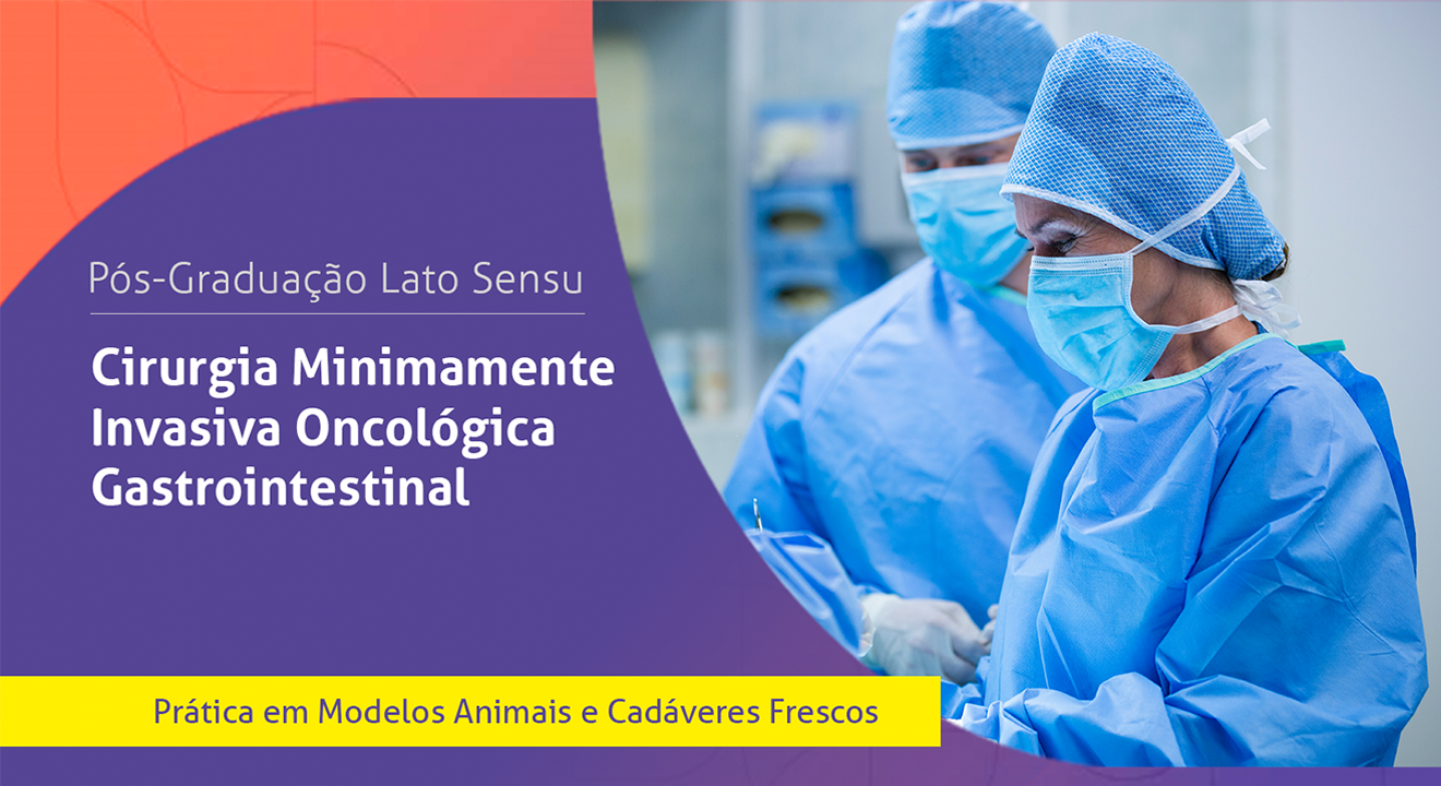 Pós-Graduação Lato Sensu em Cirurgia Minimamente Invasiva Oncológica Gastrointestinal
