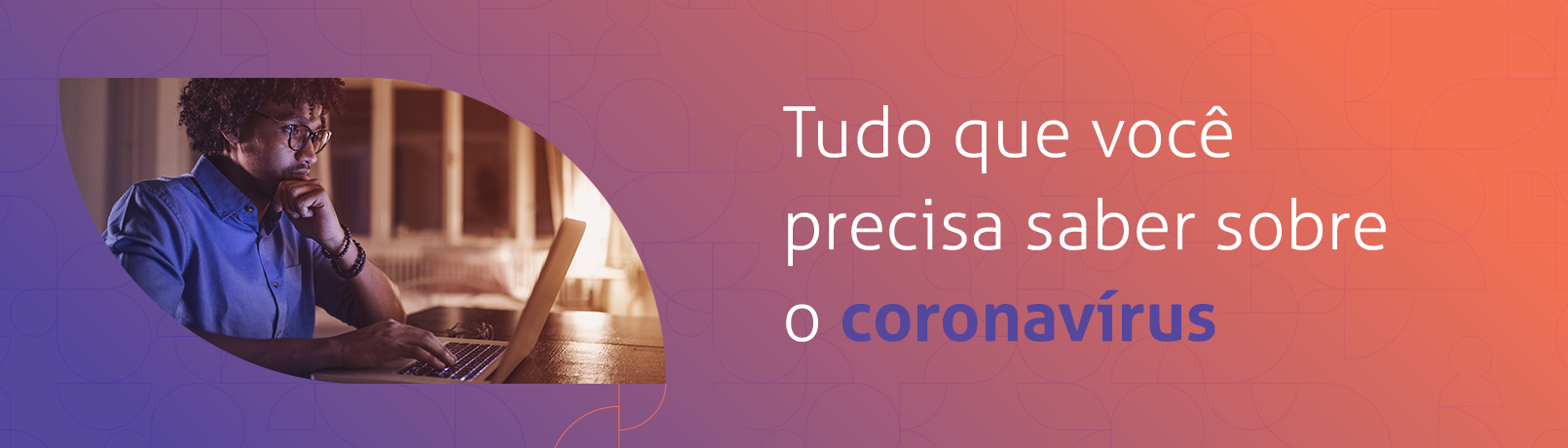 Banner da página sobre Tudo que você precisa saber sobre corona vírus