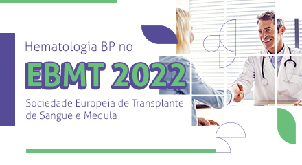/crescer-juntos/congresso-anual-ebmt-2022-sociedade-europeia-de-transplante-de-sangue-e-medula/